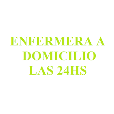 ENFERMERA A DOMICILIO LAS 24 HS