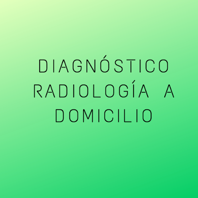 DIAGNOSTICO RADIOLOGIA A DOMICILIO