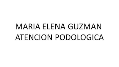 TECNICA PODOLOGA MARIA ELENA GUZMAN TORRES