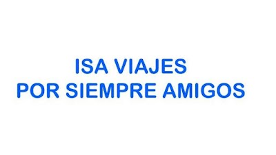 ISA VIAJES- POR SIEMPRE AMIGOS