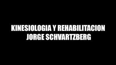 KINESIOLOGIA Y REHABILITACION JORGE SCHVARTZBERG