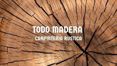 Todo Madera - Carpinteria Rustica