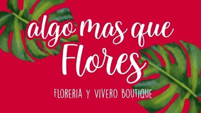 Florería y Vivero boutique Algomasqueflores.com