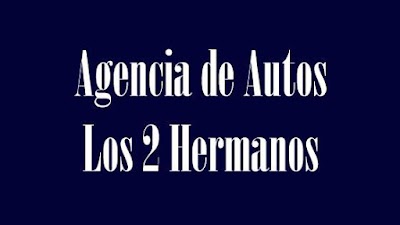 AGENCIA DE AUTOS LOS 2 HERMANOS