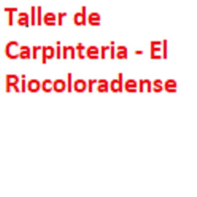 Taller Carpintería El Riocoloradense