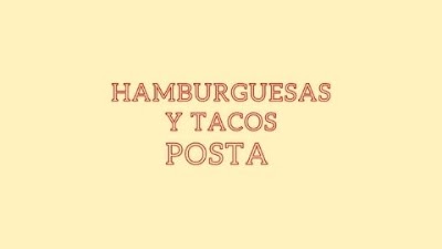 Hamburguesas y Tacos Posta