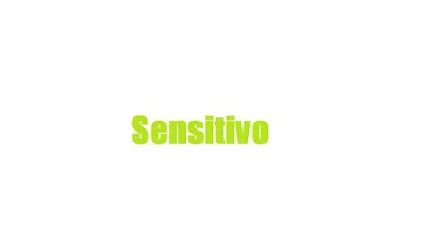 SENSITIVO